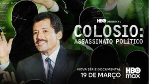 ‘COLOSIO: ASSASSINATO POLÍTICO’. SÉRIE DOCUMENTAL QUE REABRE O CASO QUE MARCOU A HISTÓRIA DO MÉXICO, ESTREIA NA HBO MAX EM 19 DE MARÇO