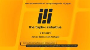 TRIPLE-I INITIATIVE | CONFIRA CONOSCO OS JOGOS QUE VEM POR AI EM 2026