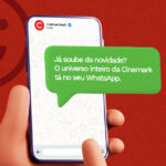CINEMARK LANÇA CANAL NO WHATSAPP COM NOVIDADES E BENEFÍCIOS EXCLUSIVOS